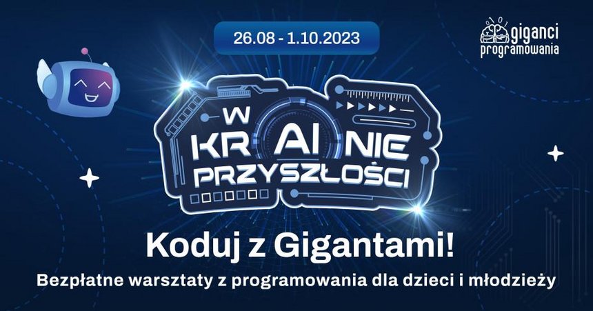 Plakat reklamujący akcję: na grantowym tle białe napisy 26.08-1.10 W krainie przyszłości Koduj z Gigantami