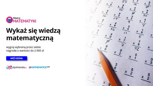 Na białym tle różowe i czarne napisy. Mistrz Matematyki. Wykaż się wiedzą matematyczną i wygraj wybraną przez siebie nagrodę o wartości do 2000 zł. Weź udział. Po prawo kartka z równaniami matematycznymi. 