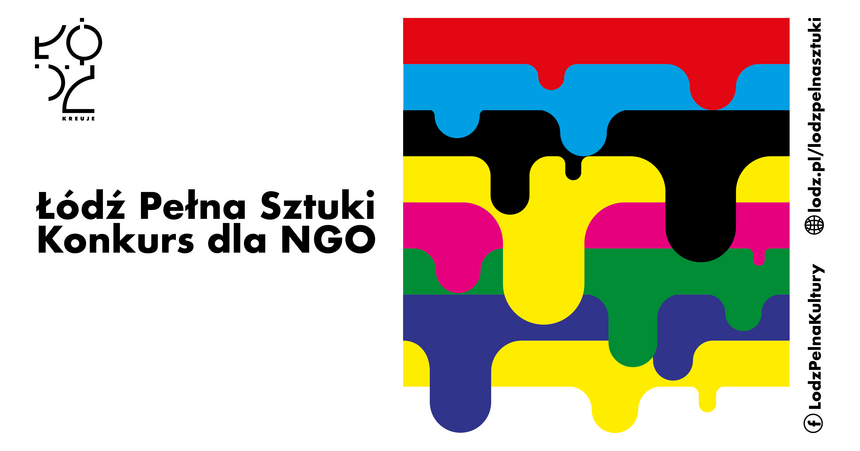 Grafika promująca konkurs pod nazwą Łódź Pełna Sztuki. Na białym tle logo Łódź Kreuje, napis Łódź Pełna Sztuki, Konkurs dla NGO oraz grafika: poziome, różnokolorowe pasy farby, która miejscami zlewa się dużymi kroplami.