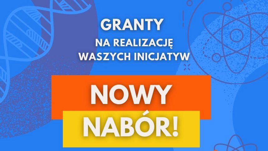 Granty na realizację waszych inicjatyw - nowy nabór.